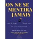 On ne se mentira jamais