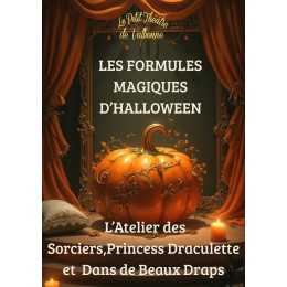 FORMULE L'ATELIER DES SORCIERS, PRINCESS DRACULETTE ET DANS DE BEAUX DRAPS