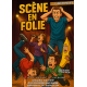 SCENE EN FOLIE