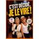 C'est décidé ! Je le vire !